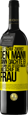 39,95 € Kostenloser Versand | Rotwein RED Ausgabe MBE Reserve Gott schuf zuerst den Mann. Dann dachte er: Ich kann das besser machen, und schuf die Frau Gelbes Etikett. Anpassbares Etikett Reserve 12 Monate Ernte 2014 Tempranillo