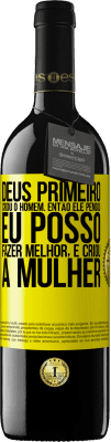 39,95 € Envio grátis | Vinho tinto Edição RED MBE Reserva Deus primeiro criou o homem. Então ele pensou eu posso fazer melhor, e criou a mulher Etiqueta Amarela. Etiqueta personalizável Reserva 12 Meses Colheita 2014 Tempranillo