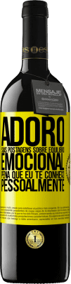 39,95 € Envio grátis | Vinho tinto Edição RED MBE Reserva Adoro suas postagens sobre equilíbrio emocional. Pena que eu te conheço pessoalmente Etiqueta Amarela. Etiqueta personalizável Reserva 12 Meses Colheita 2016 Tempranillo