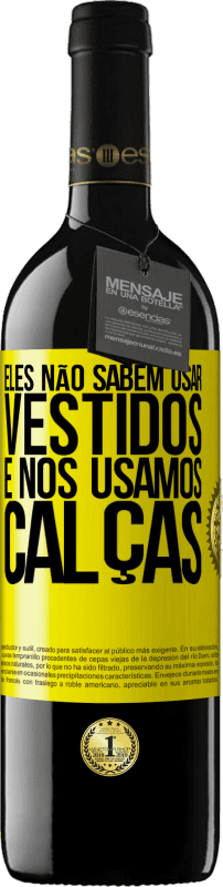 39,95 € Envio grátis | Vinho tinto Edição RED MBE Reserva Eles não sabem usar vestidos e nós usamos calças Etiqueta Amarela. Etiqueta personalizável Reserva 12 Meses Colheita 2015 Tempranillo