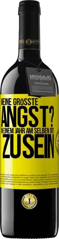 39,95 € Kostenloser Versand | Rotwein RED Ausgabe MBE Reserve Meine größte Angst? In einem Jahr am selben Ort zu sein Gelbes Etikett. Anpassbares Etikett Reserve 12 Monate Ernte 2015 Tempranillo