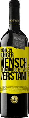 39,95 € Kostenloser Versand | Rotwein RED Ausgabe MBE Reserve Ich bin ein ruhiger Mensch, der Unruhige ist mein Verstand Gelbes Etikett. Anpassbares Etikett Reserve 12 Monate Ernte 2014 Tempranillo