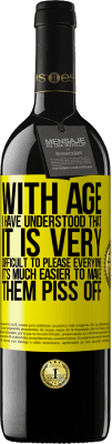 39,95 € 免费送货 | 红酒 RED版 MBE 预订 随着年龄的增长，我已经知道，取悦所有人非常困难。让他们生气很容易 黄色标签. 可自定义的标签 预订 12 个月 收成 2015 Tempranillo