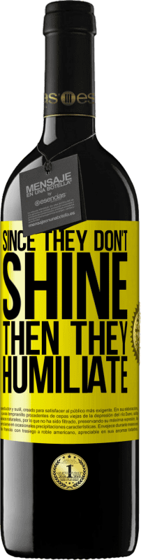 39,95 € 免费送货 | 红酒 RED版 MBE 预订 因为他们不发光，所以他们羞辱 黄色标签. 可自定义的标签 预订 12 个月 收成 2016 Tempranillo
