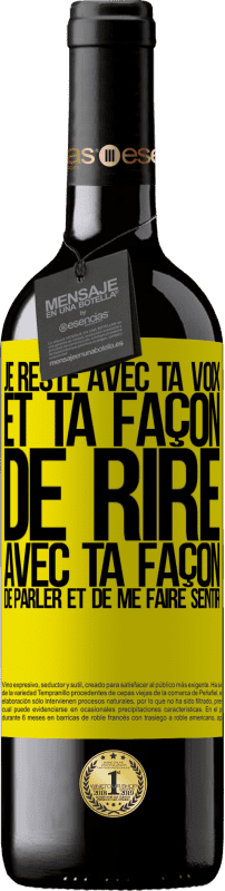 39,95 € Envoi gratuit | Vin rouge Édition RED MBE Réserve Je reste avec ta voix et ta façon de rire, avec ta façon de parler et de me faire sentir Étiquette Jaune. Étiquette personnalisable Réserve 12 Mois Récolte 2015 Tempranillo