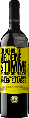 39,95 € Kostenloser Versand | Rotwein RED Ausgabe MBE Reserve Ich behalte mir deine Stimme und deine Art zu lachen, deine Art zu sprechen und mich fühlen zu lassen Gelbes Etikett. Anpassbares Etikett Reserve 12 Monate Ernte 2015 Tempranillo