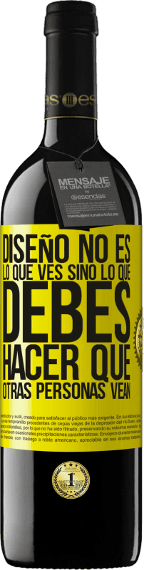 39,95 € Envío gratis | Vino Tinto Edición RED MBE Reserva Diseño no es lo que ves, sino lo que debes hacer que otras personas vean Etiqueta Amarilla. Etiqueta personalizable Reserva 12 Meses Cosecha 2016 Tempranillo
