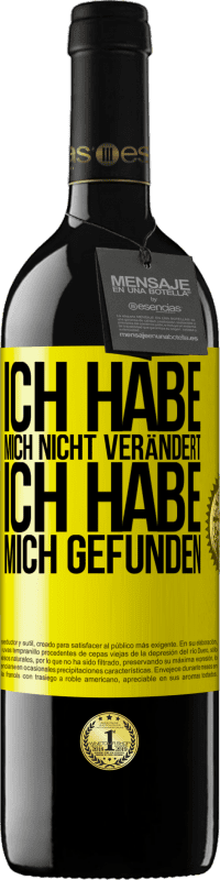 39,95 € Kostenloser Versand | Rotwein RED Ausgabe MBE Reserve Ich habe mich nicht verändert. Ich habe mich gefunden Gelbes Etikett. Anpassbares Etikett Reserve 12 Monate Ernte 2015 Tempranillo