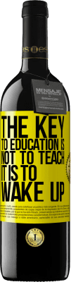 39,95 € Free Shipping | Red Wine RED Edition MBE Reserve The key to education is not to teach, it is to wake up Yellow Label. Customizable label Reserve 12 Months Harvest 2016 Tempranillo