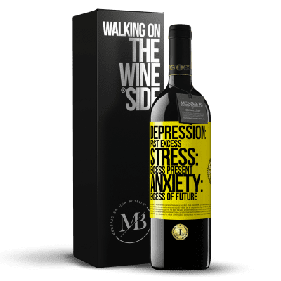 «Depression: past excess. Stress: excess present. Anxiety: excess of future» RED Edition MBE Reserve