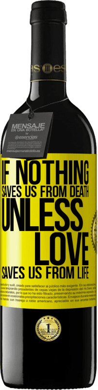 39,95 € Free Shipping | Red Wine RED Edition MBE Reserve If nothing saves us from death, unless love saves us from life Yellow Label. Customizable label Reserve 12 Months Harvest 2015 Tempranillo