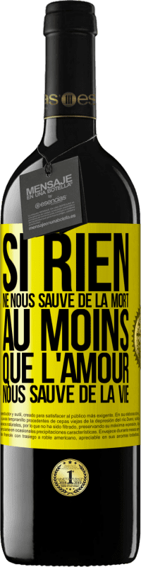 39,95 € Envoi gratuit | Vin rouge Édition RED MBE Réserve Si rien ne nous sauve de la mort au moins que l'amour nous sauve de la vie Étiquette Jaune. Étiquette personnalisable Réserve 12 Mois Récolte 2015 Tempranillo