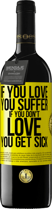 39,95 € 送料無料 | 赤ワイン REDエディション MBE 予約する あなたが愛するなら、あなたは苦しみます。あなたが愛していないなら、あなたは病気になります 黄色のラベル. カスタマイズ可能なラベル 予約する 12 月 収穫 2016 Tempranillo