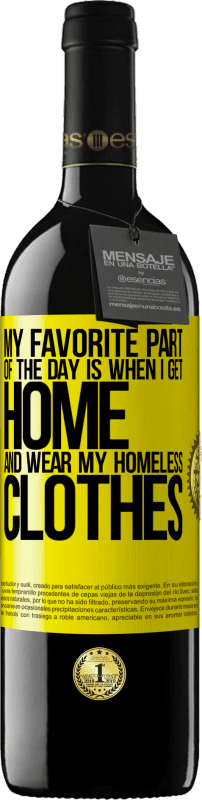 39,95 € 送料無料 | 赤ワイン REDエディション MBE 予約する 一番好きなのは、家に帰ってホームレスの服を着るときです 黄色のラベル. カスタマイズ可能なラベル 予約する 12 月 収穫 2016 Tempranillo