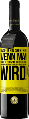 39,95 € Kostenloser Versand | Rotwein RED Ausgabe MBE Reserve Was für ein Abenteuer, wenn man von der Persönlichkeit eines Menschen und nicht dem Aussehen gefangen wird! Gelbes Etikett. Anpassbares Etikett Reserve 12 Monate Ernte 2015 Tempranillo