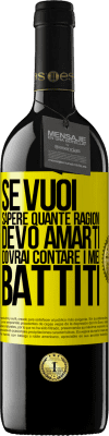 39,95 € Spedizione Gratuita | Vino rosso Edizione RED MBE Riserva Se vuoi sapere quante ragioni devo amarti, dovrai contare i miei battiti Etichetta Gialla. Etichetta personalizzabile Riserva 12 Mesi Raccogliere 2014 Tempranillo