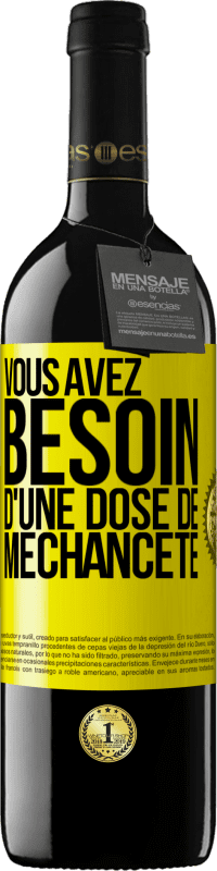 39,95 € Envoi gratuit | Vin rouge Édition RED MBE Réserve Vous avez besoin d'une dose de méchanceté Étiquette Jaune. Étiquette personnalisable Réserve 12 Mois Récolte 2015 Tempranillo