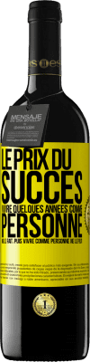 39,95 € Envoi gratuit | Vin rouge Édition RED MBE Réserve Le prix du succès. Vivre quelques années comme personne ne le fait, puis vivre comme personne ne le peut Étiquette Jaune. Étiquette personnalisable Réserve 12 Mois Récolte 2015 Tempranillo