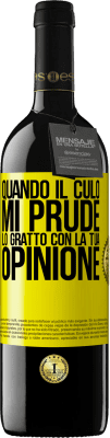 39,95 € Spedizione Gratuita | Vino rosso Edizione RED MBE Riserva Quando il culo mi prude, lo gratto con la tua opinione Etichetta Gialla. Etichetta personalizzabile Riserva 12 Mesi Raccogliere 2015 Tempranillo