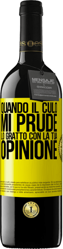 39,95 € Spedizione Gratuita | Vino rosso Edizione RED MBE Riserva Quando il culo mi prude, lo gratto con la tua opinione Etichetta Gialla. Etichetta personalizzabile Riserva 12 Mesi Raccogliere 2015 Tempranillo