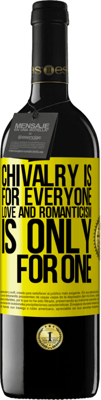 39,95 € Free Shipping | Red Wine RED Edition MBE Reserve Chivalry is for everyone. Love and romanticism is only for one Yellow Label. Customizable label Reserve 12 Months Harvest 2014 Tempranillo