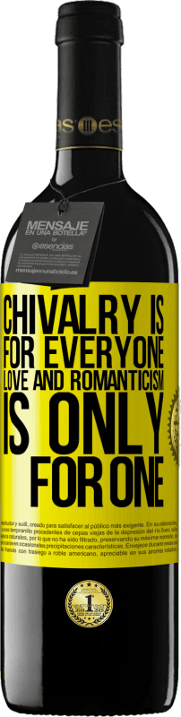 39,95 € Free Shipping | Red Wine RED Edition MBE Reserve Chivalry is for everyone. Love and romanticism is only for one Yellow Label. Customizable label Reserve 12 Months Harvest 2015 Tempranillo
