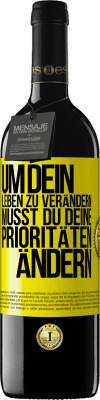 39,95 € Kostenloser Versand | Rotwein RED Ausgabe MBE Reserve Um dein Leben zu verändern, musst du deine Prioritäten ändern Gelbes Etikett. Anpassbares Etikett Reserve 12 Monate Ernte 2015 Tempranillo