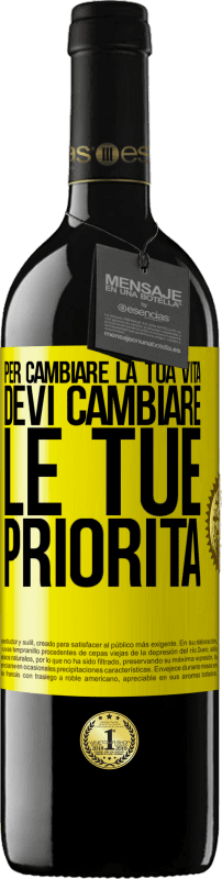 39,95 € Spedizione Gratuita | Vino rosso Edizione RED MBE Riserva Per cambiare la tua vita devi cambiare le tue priorità Etichetta Gialla. Etichetta personalizzabile Riserva 12 Mesi Raccogliere 2015 Tempranillo