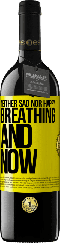 39,95 € 送料無料 | 赤ワイン REDエディション MBE 予約する 悲しくも幸せでもありません。呼吸と今 黄色のラベル. カスタマイズ可能なラベル 予約する 12 月 収穫 2016 Tempranillo