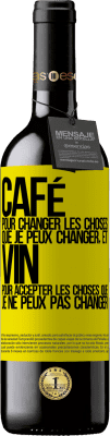 39,95 € Envoi gratuit | Vin rouge Édition RED MBE Réserve CAFÉ pour changer les choses que je peux changer, et VIN pour accepter les choses que je ne peux pas changer Étiquette Jaune. Étiquette personnalisable Réserve 12 Mois Récolte 2015 Tempranillo