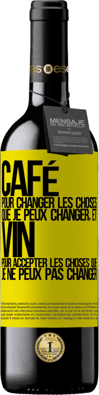 39,95 € Envoi gratuit | Vin rouge Édition RED MBE Réserve CAFÉ pour changer les choses que je peux changer, et VIN pour accepter les choses que je ne peux pas changer Étiquette Jaune. Étiquette personnalisable Réserve 12 Mois Récolte 2015 Tempranillo