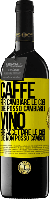 39,95 € Spedizione Gratuita | Vino rosso Edizione RED MBE Riserva CAFFÈ per cambiare le cose che posso cambiare e VINO per accettare le cose che non posso cambiare Etichetta Gialla. Etichetta personalizzabile Riserva 12 Mesi Raccogliere 2015 Tempranillo