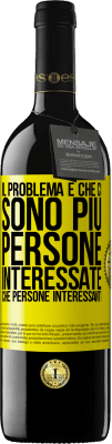 39,95 € Spedizione Gratuita | Vino rosso Edizione RED MBE Riserva Il problema è che ci sono più persone interessate che persone interessanti Etichetta Gialla. Etichetta personalizzabile Riserva 12 Mesi Raccogliere 2015 Tempranillo