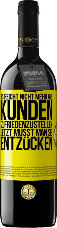 39,95 € Kostenloser Versand | Rotwein RED Ausgabe MBE Reserve Es reicht nicht mehr aus, Kunden zufriedenzustellen. Jetzt musst man sie entzücken Gelbes Etikett. Anpassbares Etikett Reserve 12 Monate Ernte 2015 Tempranillo