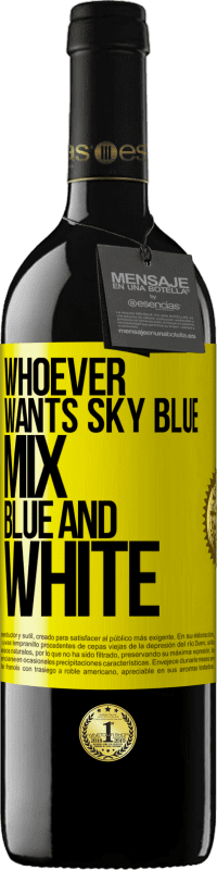 39,95 € Free Shipping | Red Wine RED Edition MBE Reserve Whoever wants sky blue, mix blue and white Yellow Label. Customizable label Reserve 12 Months Harvest 2015 Tempranillo