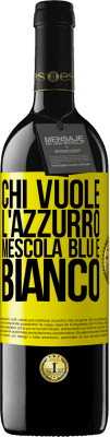 39,95 € Spedizione Gratuita | Vino rosso Edizione RED MBE Riserva Chi vuole l'azzurro, mescola blu e bianco Etichetta Gialla. Etichetta personalizzabile Riserva 12 Mesi Raccogliere 2015 Tempranillo