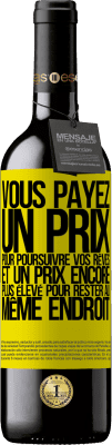 39,95 € Envoi gratuit | Vin rouge Édition RED MBE Réserve Vous payez un prix pour poursuivre vos rêves, et un prix encore plus élevé pour rester au même endroit Étiquette Jaune. Étiquette personnalisable Réserve 12 Mois Récolte 2014 Tempranillo