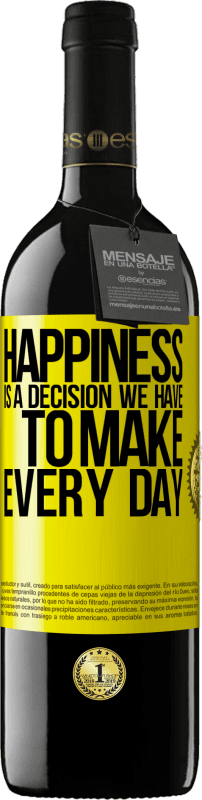 39,95 € 送料無料 | 赤ワイン REDエディション MBE 予約する 幸せは私たちが毎日しなければならない決断です 黄色のラベル. カスタマイズ可能なラベル 予約する 12 月 収穫 2016 Tempranillo