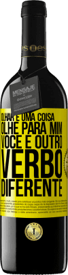 39,95 € Envio grátis | Vinho tinto Edição RED MBE Reserva Olhar é uma coisa. Olhe para mim, você é outro verbo diferente Etiqueta Amarela. Etiqueta personalizável Reserva 12 Meses Colheita 2016 Tempranillo
