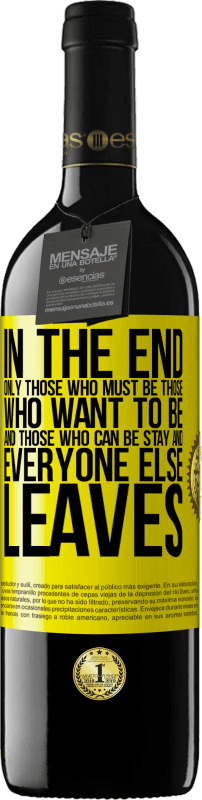 39,95 € Free Shipping | Red Wine RED Edition MBE Reserve In the end, only those who must be, those who want to be and those who can be stay. And everyone else leaves Yellow Label. Customizable label Reserve 12 Months Harvest 2015 Tempranillo