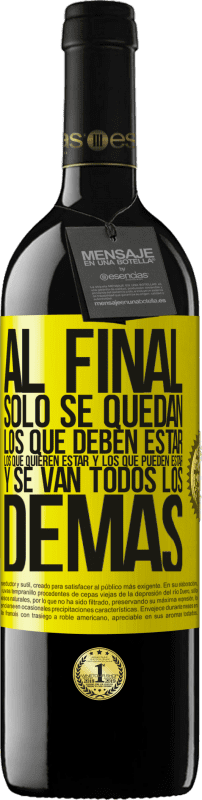 39,95 € Envío gratis | Vino Tinto Edición RED MBE Reserva Al final, sólo se quedan los que deben estar, los que quieren estar y los que pueden estar. Y se van todos los demás Etiqueta Amarilla. Etiqueta personalizable Reserva 12 Meses Cosecha 2015 Tempranillo