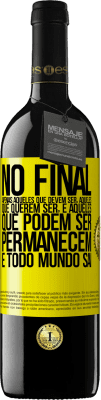 39,95 € Envio grátis | Vinho tinto Edição RED MBE Reserva No final, apenas aqueles que devem ser, aqueles que querem ser e aqueles que podem ser permanecem. E todo mundo sai Etiqueta Amarela. Etiqueta personalizável Reserva 12 Meses Colheita 2015 Tempranillo