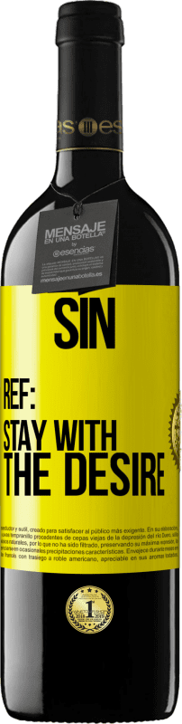 39,95 € Free Shipping | Red Wine RED Edition MBE Reserve Sin. Ref: stay with the desire Yellow Label. Customizable label Reserve 12 Months Harvest 2014 Tempranillo
