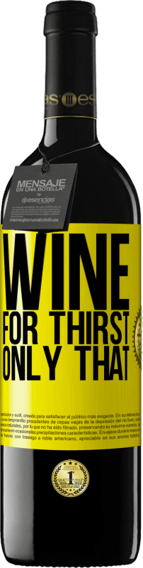 39,95 € Free Shipping | Red Wine RED Edition MBE Reserve He came for thirst. Only that Yellow Label. Customizable label Reserve 12 Months Harvest 2015 Tempranillo