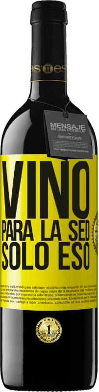39,95 € Envío gratis | Vino Tinto Edición RED MBE Reserva Vino para la sed. Sólo eso Etiqueta Amarilla. Etiqueta personalizable Reserva 12 Meses Cosecha 2014 Tempranillo