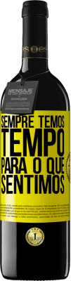 39,95 € Envio grátis | Vinho tinto Edição RED MBE Reserva Sempre temos tempo para o que sentimos Etiqueta Amarela. Etiqueta personalizável Reserva 12 Meses Colheita 2016 Tempranillo