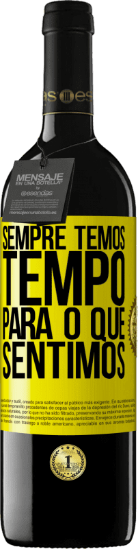 39,95 € Envio grátis | Vinho tinto Edição RED MBE Reserva Sempre temos tempo para o que sentimos Etiqueta Amarela. Etiqueta personalizável Reserva 12 Meses Colheita 2016 Tempranillo