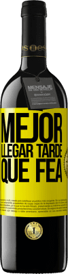 39,95 € Envío gratis | Vino Tinto Edición RED MBE Reserva Mejor llegar tarde que fea Etiqueta Amarilla. Etiqueta personalizable Reserva 12 Meses Cosecha 2015 Tempranillo