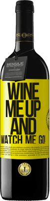 39,95 € Envío gratis | Vino Tinto Edición RED MBE Reserva Wine me up and watch me go! Etiqueta Amarilla. Etiqueta personalizable Reserva 12 Meses Cosecha 2016 Tempranillo