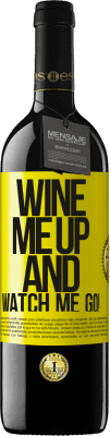 39,95 € Kostenloser Versand | Rotwein RED Ausgabe MBE Reserve Wine me up and watch me go! Gelbes Etikett. Anpassbares Etikett Reserve 12 Monate Ernte 2016 Tempranillo